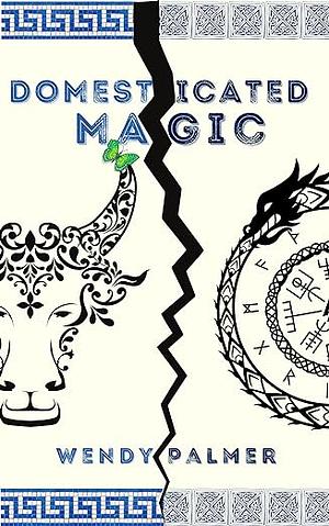 Domesticated Magic by Wendy Palmer