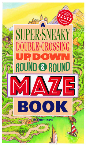 A Super-Sneaky, Double-Crossing, Up, Down, Round & Round Maze Book by Larry Evans, Klutz