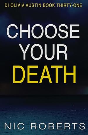 Choose Your Death by Nic Roberts