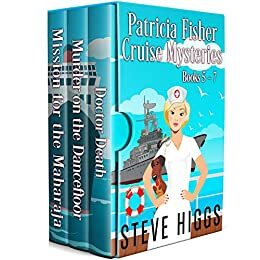 Patricia Fisher Cruise Mysteries #5 - 7 by Steve Higgs