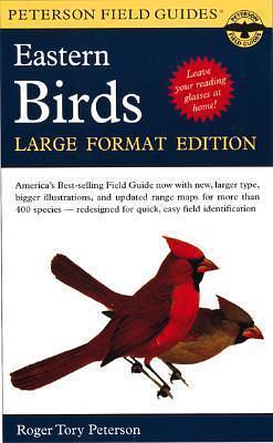 A Peterson Field Guide To The Birds Of Eastern And Central North America: Large Format Edition by Roger Tory Peterson, Roger Tory Peterson