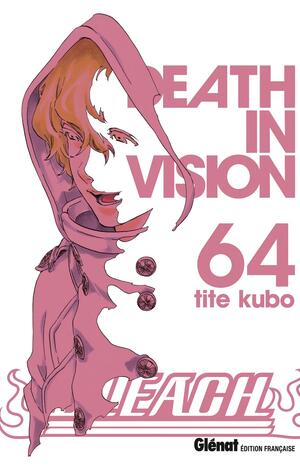 Bleach, Tome 64: Death in Vision by Tite Kubo