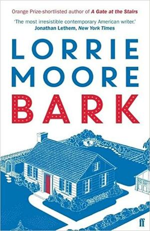 Bark by Lorrie Moore