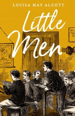 Little Men (Little Women Trilogy #2) Annotated by Louisa May Alcott