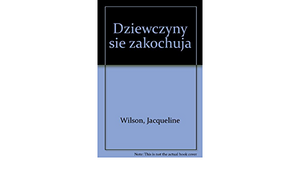 Dziewczyny się zakochują by Jacqueline Wilson