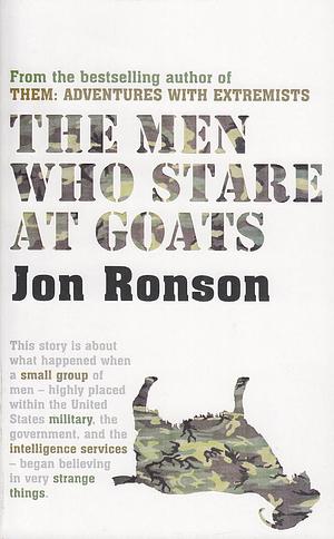 The Men Who Stare at Goats by Jon Ronson