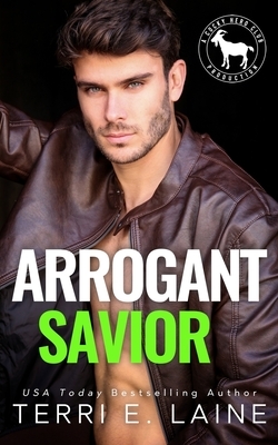Arrogant Savior: A Hero Club Novel by Terri E. Laine