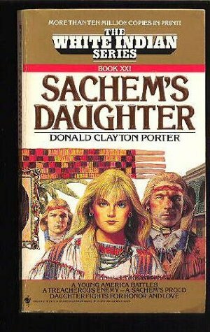 Sachem's Daughter by Donald Clayton Porter