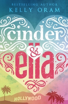 Cinder & Ella by Kelly Oram