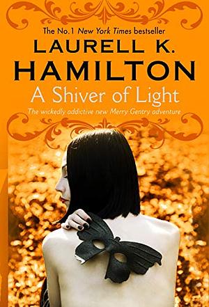 A Shiver of Light by Laurell K. Hamilton