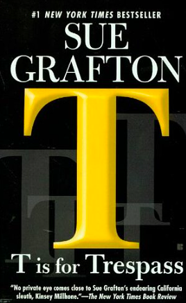 T is for Trespass by Sue Grafton
