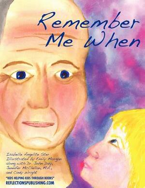 Remember Me When: Navigating Through Alzheimer's Disease by Isabelle Angelite Ster