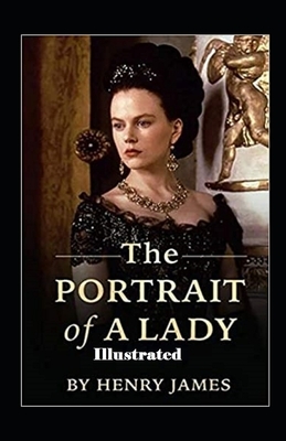 The Portrait of a Lady Illustrated by Henry James