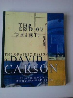 The End Of Print: The Graphic Design Of David Carson by David Carson