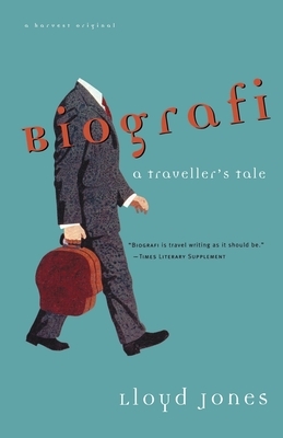 Biografi: A Traveler's Tale by Lloyd Jones