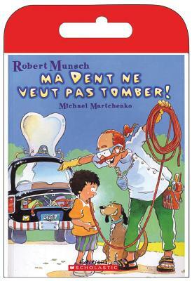 Raconte-Moi Une Histoire: Ma Dent Ne Veut Pas Tomber! by Robert Munsch