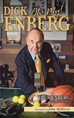 Dick Enberg: Oh My! by Dick Enberg