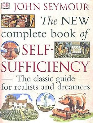 The New Complete Book of Self-sufficiency by John Seymour