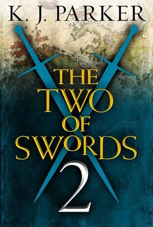 The Two of Swords: Part Two by K.J. Parker