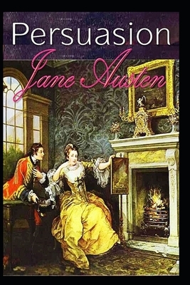 Persuasion Illustrated. by Jane Austen