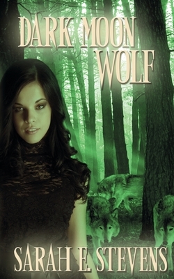 Dark Moon Wolf by Sarah E. Stevens