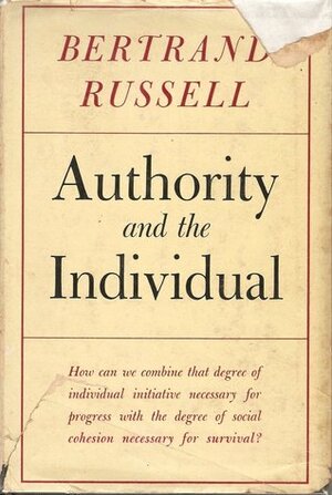 Authority and the Individual by Bertrand Russell