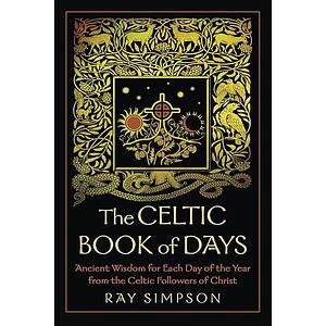 Daily Light from the Celtic Saints: Ancient Wisdom for Modern Life by Ray Simpson