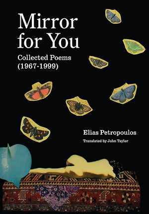 Mirror for You: Collected Poems (1967-1999) by Elias Petropoulos