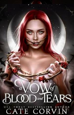 A Vow of Blood and Tears by Cate Corvin