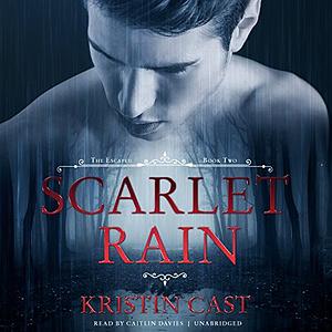 Scarlet Rain by Kristin Cast