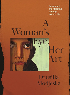 A Woman's Eye, Her Art by Drusilla Modjeska