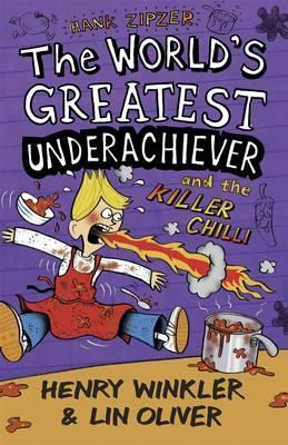 The World's Greatest Underachiever and the Killer Chilli by Henry Winkler