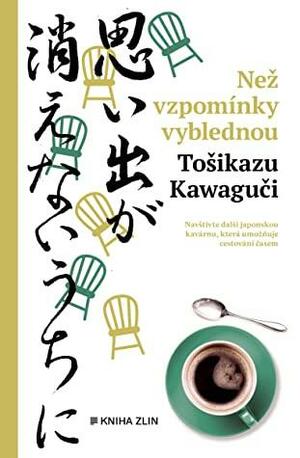 Než vzpomínky vyblednou by Toshikazu Kawaguchi