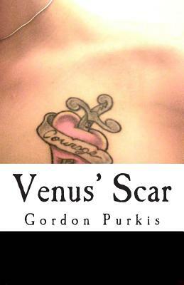 Venus' Scar: Poems by Gordon Purkis