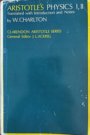 Aristotle's Physics I, II by W. Charlton