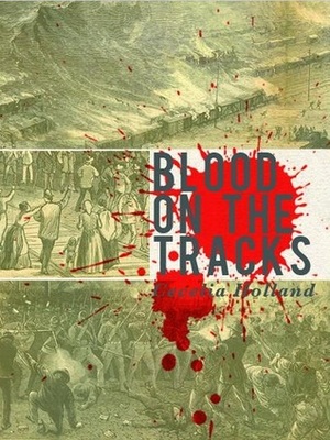 Blood on the Tracks by Cecelia Holland