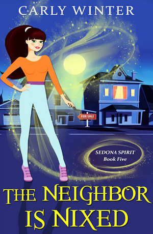 The Neighbor is Nixed by Carly Winter