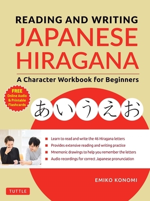 Reading and Writing Japanese Hiragana: A Character Workbook for Beginners (Audio Download & Printable Flash Cards) by Emiko Konomi