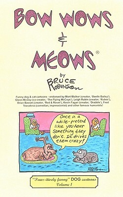 Bow Wows & Meows: "Doggone funny" DOG cartoons by Bruce Robinson