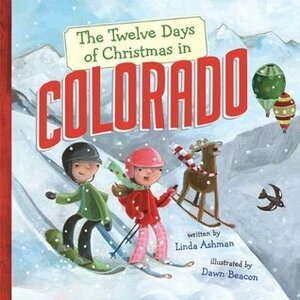 The Twelve Days of Christmas in Colorado by Linda Ashman