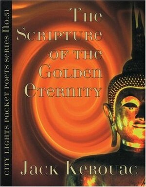 The Scripture of the Golden Eternity by Jack Kerouac, Anne Waldman, Eric Mottram