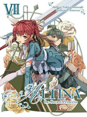 Altina the Sword Princess: Volume 7 by Yukiya Murasaki