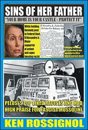 SINS OF HER FATHER: Pelosi's Pop Liked Racists and Had High Praise for Fascist Mussolini by Ken Rossignol