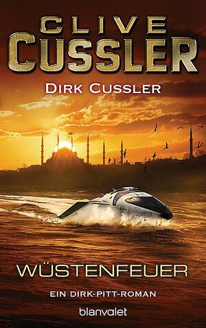 Wüstenfeuer by Dirk Cussler, Clive Cussler