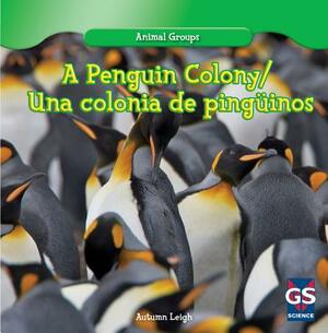 A Penguin Colony / Una Colonia de Pinguinos by Autumn Leigh