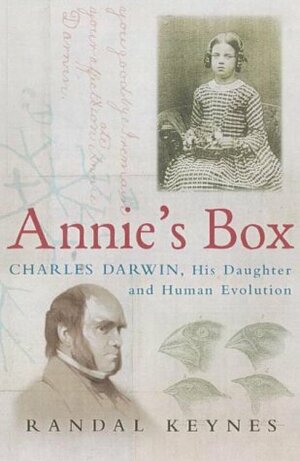 Annie's Box: Charles Darwin,His Daughter And Human Evolution. (Signed) by Randal Keynes
