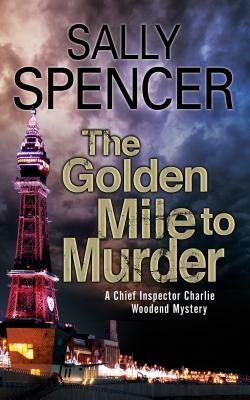 The Golden Mile to Murder by Sally Spencer