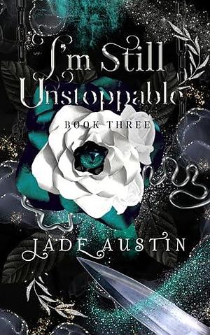 I'm Still Unstoppable by Jade Austin