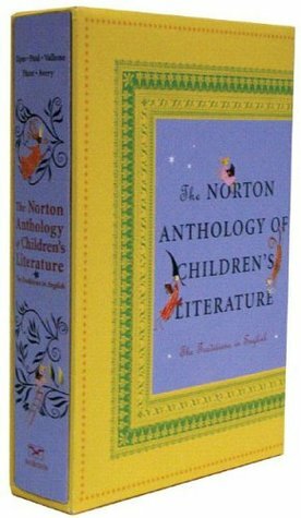 The Norton Anthology of Children's Literature: The Traditions in English by Lynne Vallone, Jack D. Zipes, Peter Hunt, Lissa Paul, Gillian Avery
