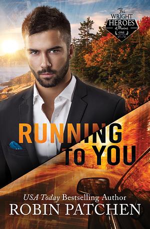 Running to You by Robin Patchen, Robin Patchen